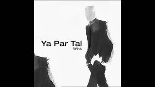 Wink  Ya Par Tal Raw [upl. by Letnom]