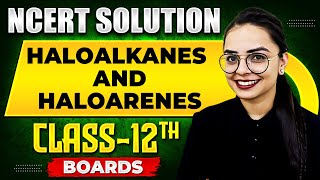 HALOALKANES AND HALOARENES  NCERT Solutions  Organic Chemistry Chapter 01  Class 12th Boards [upl. by Swanson]