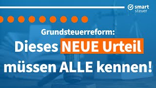 Grundsteuerreform Dieses NEUE Urteil müssen ALLE kennen Grundsteuer verfassungswidrig [upl. by Heda629]