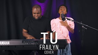 Tú  Frailyn Cover  Dariann González [upl. by Netneuq981]