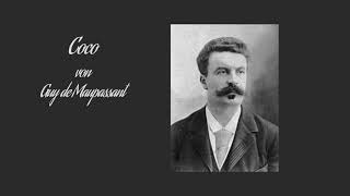 Coco  Guy de Maupassant 18501893 Hörbuch deutsch komplett [upl. by Erasaec618]