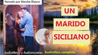 Audiolibro UN MARIDO SICILIANO Novela de amor narrada por Merche Blasco Audiolibro romántico [upl. by Nylsej920]