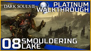 Dark Souls III Full Platinum Walkthrough  08  Smouldering Lake [upl. by Herbie]