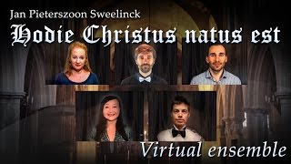 Jan Pieterszoon Sweelinck  Hodie Christus natus est multitrack collab [upl. by Faun558]