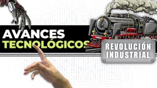 ¿Cuáles fueron los 12 principales INVENTOS de la Revolución Industrial 🎩  AVANCES TECNOLÓGICOS [upl. by Talyah]