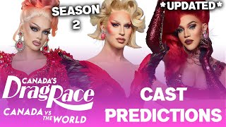 CANADA VS The World S2 UPDATED Cast Predictions  Drag Race [upl. by Emmey]