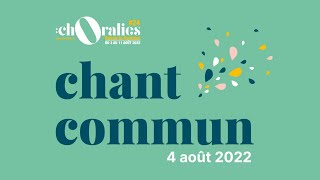 Chant commun du 4 août  Choralies 2022 [upl. by Brendan451]