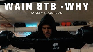 Wain 8t8  Why Official Music Video Prod By Spookzville [upl. by Lasorella]