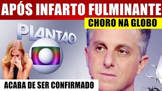 Após INFARTO FULMINANTE Luciano Huck recebe PI0R das notícias [upl. by Nairde41]