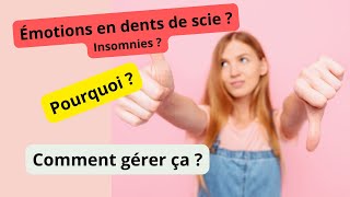 Pourquoi des émotions en dents de scie en ce moment [upl. by Regnij]