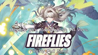 Fireflies Firefly Pull Song  FireflySAM English VA Duet  Honkai Star Rail [upl. by Procter]