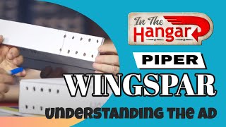 Understanding the Proposed Piper FAA Wingspar AD InTheHangar Ep16 [upl. by Mafala]