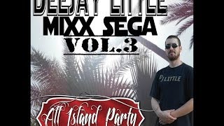 DEEJAY LITTLE MIXX SEGA ALL ISLAND PARTY VOL3 2014 [upl. by Cher]