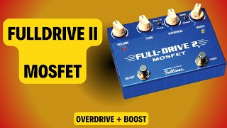 Fulldrive II Mosfet Fulltone [upl. by Drucilla]