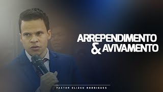 Pr Elizeu Rodrigues  Arrependimento e Avivamento [upl. by Bashemeth394]