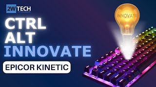 Ctrl  Alt  Innovation with Epicor Kinetic [upl. by Grani]