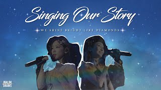 Singing Our Story III  WE SHINE BRIGHT LIKE DIAMONDS [upl. by Tabby]