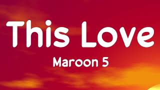 Maroon 5  This Love lyrics [upl. by Anuahc]