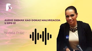 Nataša Prišić  AUDIO SNIMAK KAO DOKAZ MALVERZACIJA U EPSUU [upl. by Namso415]