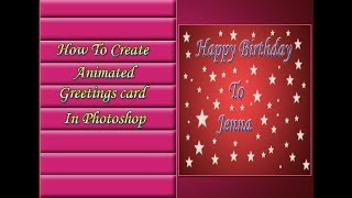 How to create a Animated Greeting Card In Photoshop [upl. by Tnomal]