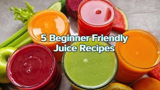 5 Beginner Friendly Juice Recipes must Try [upl. by Landes]