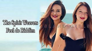 The Spirit Weavers – Feel de Riddim Lyrics [upl. by Lyford]