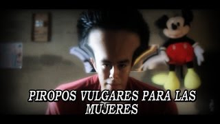 COSAS QUE NO LE GUSTAN A LAS MUJERES PIROPOS VULGARES [upl. by Vod]