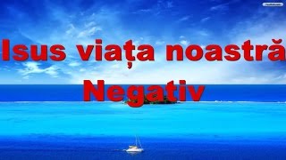 Isus viata noastra negativ [upl. by Yl]