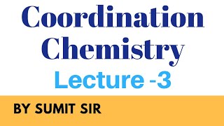 Coordination Chemistry  Lecture 3 [upl. by Adora]