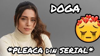 DOĞA PĂRĂSEȘTE SERIALUL O DRAGOSTE PROBLEME PERSONALE😲💔 [upl. by Hong]