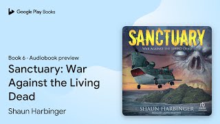 Sanctuary War Against the Living Dead Book 6 by Shaun Harbinger · Audiobook preview [upl. by Iorgo]