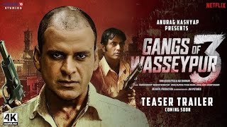 Gang Of Wasseypur 3  Trailer 2024  Manoj Bajpayee Nawazuddin Siddiqui  Releasing on 2025 [upl. by Obau359]