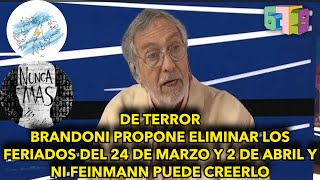 DE TERROR Brandoni propone eliminar los feriados del 24 de marzo y 2 de abril y ni Feinmann lo cree [upl. by Acnairb]