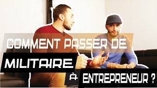 COMMENT PASSER DE MILITAIRE A ENTREPRENEUR RÉUSSI [upl. by Bosson358]