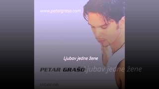 Petar Grašo  Ljubav jedne žene [upl. by Atews]