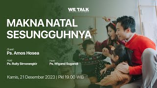 WETALK  MAKNA NATAL SESUNGGUHNYA [upl. by Maryn]