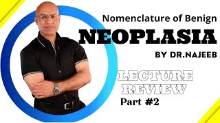 Dr Najeeb Lectures 2 review On Nomenclature of Neoplasianomenclature of benign neoplasiaDr Nejeeb [upl. by Atinrahs]