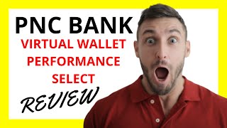 🔥 PNC Virtual Wallet Performance Select Review Pros and Cons [upl. by Itnava]