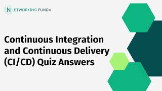 Continuous Integration and Continuous Delivery CICD Quiz Answers  Networking Funda [upl. by Cirad53]