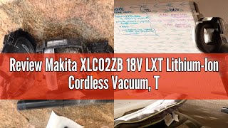 Review Makita XLC02ZB 18V LXT LithiumIon Cordless Vacuum Tool Only [upl. by Ennalorac]