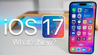 iOS 17 Beta 6 is Out  Whats New [upl. by Alexine]