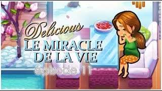 AU BOUT DU ROULEAU DELICIOUS LE MIRACLE DE LA VIE ÉP 11 [upl. by Bondy]