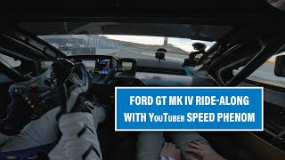 Ford GT Mk IV RideAlong with YouTuber Speed Phenom [upl. by Yauqram]