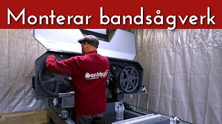 Monterar bandsågverket efter att ha fått det på plats  Trakmet TTP 600 Standard med hydraulik [upl. by Inanak592]