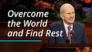 Overcome the World and Find Rest  Russell M Nelson  October 2022 General Conference [upl. by Yerd]