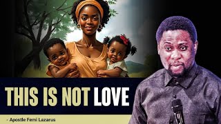 What most African parent think that love is but is not  Apostle Femi Lazarus [upl. by Eibur527]