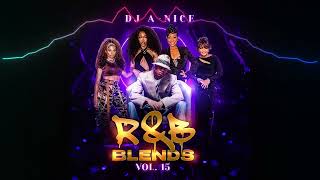 DJ A Nice  RampB Blends Vol 15 [upl. by Isolda]