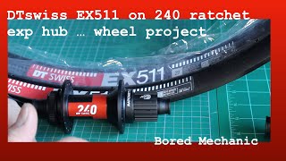 DTswiss EX511 on 240 ratchet exp hub  wheel project [upl. by Crandall]