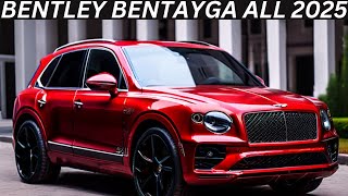 Bentley Bentayga All 2025 ReviewInteriorExteriorFirst LookFeaturesPriceAbd Cars Review 2024 [upl. by Yordan]