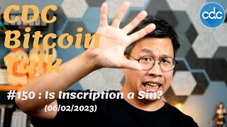 BitcoinTalk 150 Is Inscription a Sin 06022023 [upl. by Serene917]